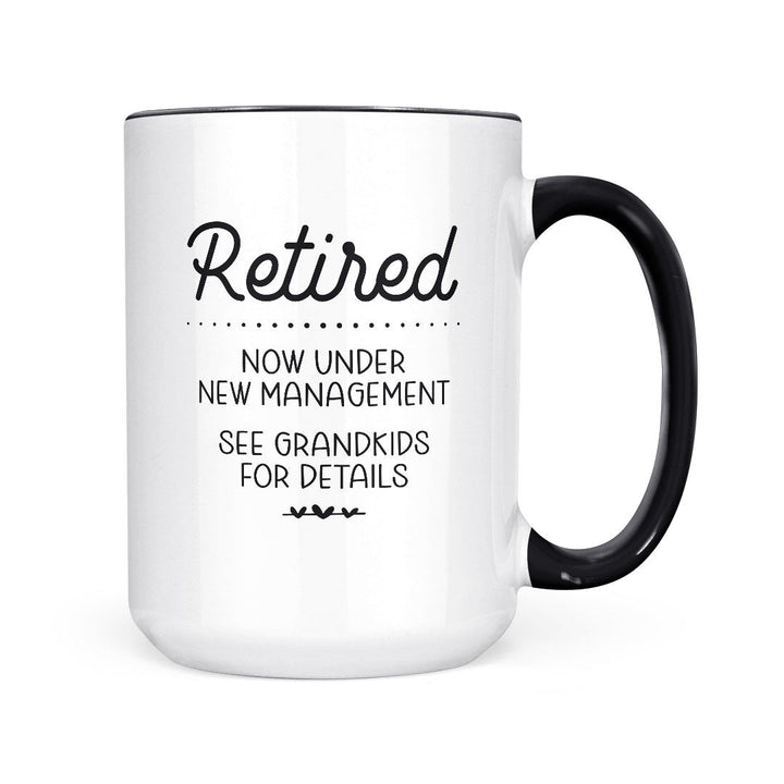 Retired Under New Management | Mug