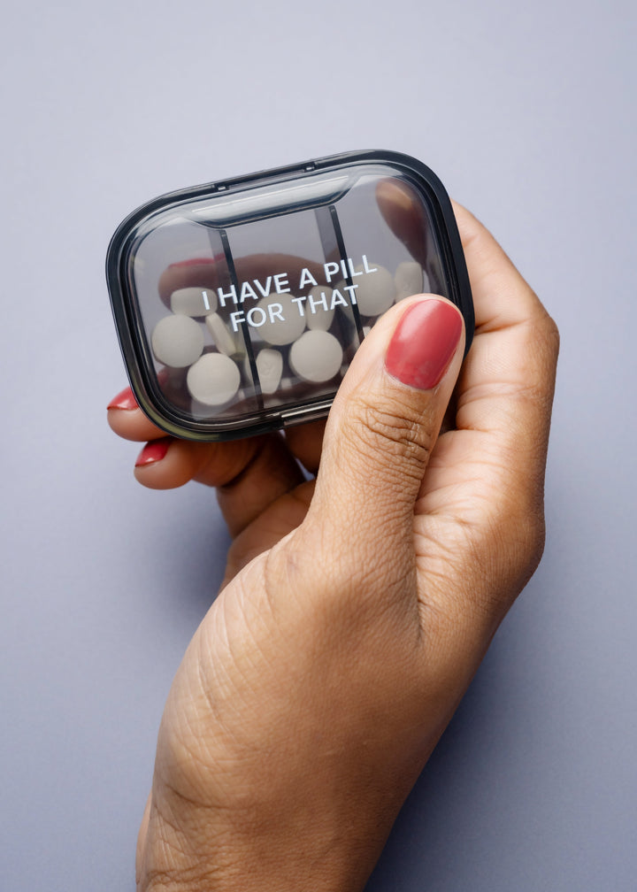 I Have A Pill For That | Pill Box