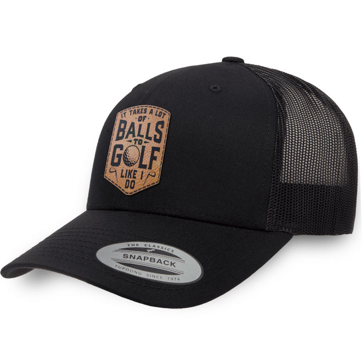 Black / Black leather patch hat - It Takes A Lot Of Balls To Golf Like I Do