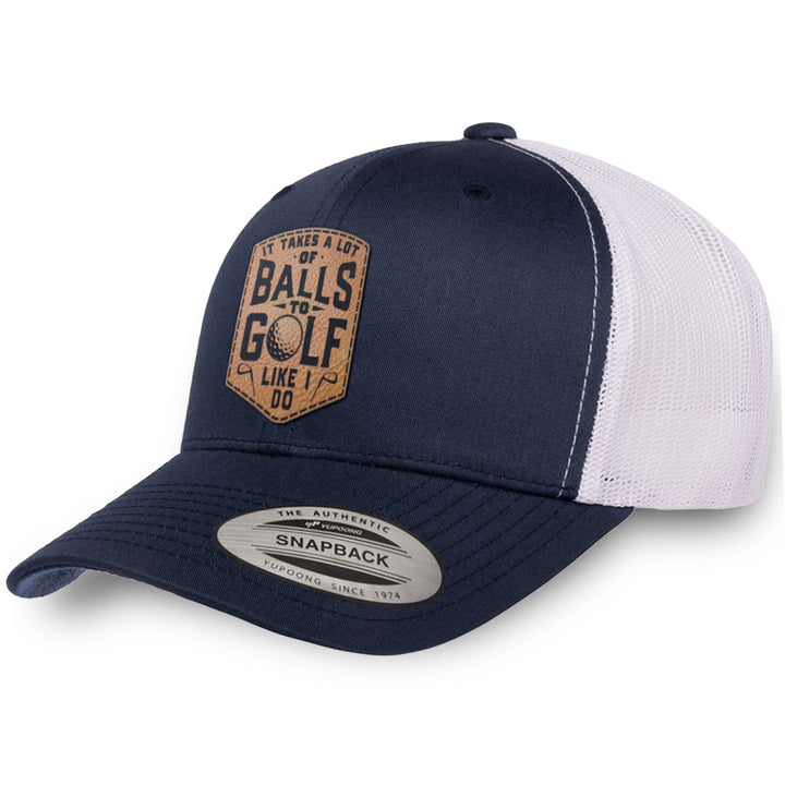 Navy / White leather patch hat - It Takes A Lot Of Balls To Golf Like I Do