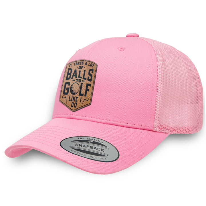 Pink / Pink leather patch hat - It Takes A Lot Of Balls To Golf Like I Do