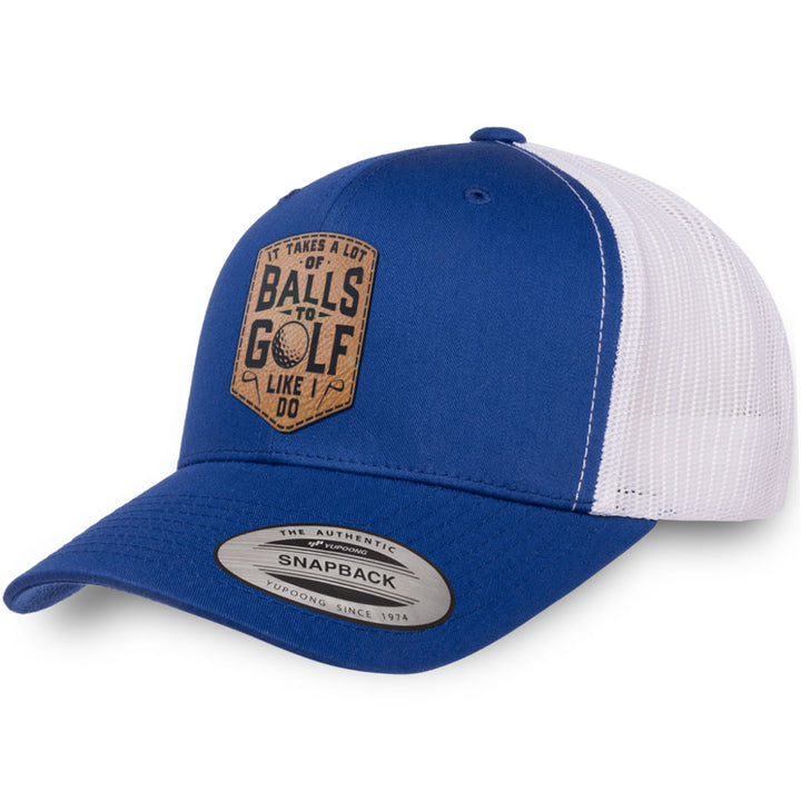 Royal Blue / White leather patch hat - It Takes A Lot Of Balls To Golf Like I Do