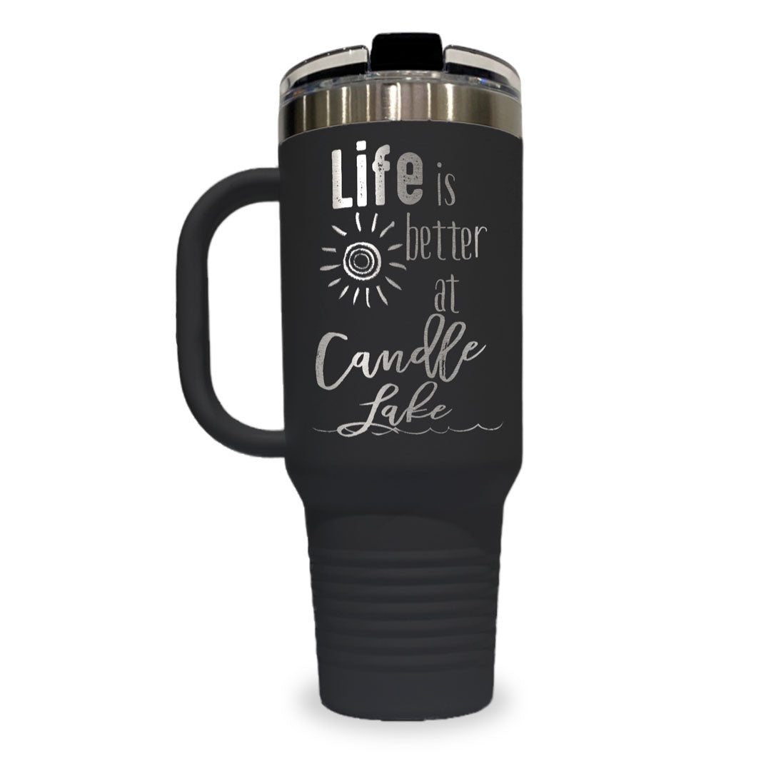 Life Is Better At (1) - 40oz Travel Tumbler