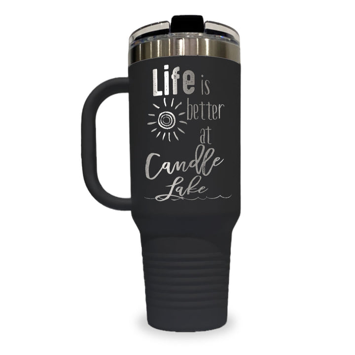 Life Is Better At (1) - 40oz Travel Tumbler