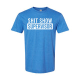 Shit Show Supervisor | T-Shirt