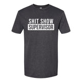 Shit Show Supervisor | T-Shirt