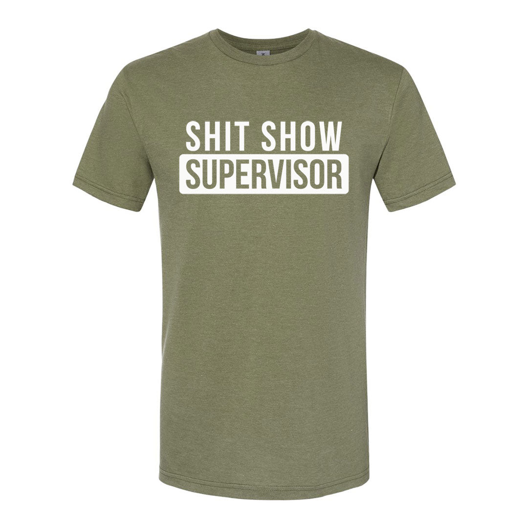 Shit Show Supervisor | T-Shirt