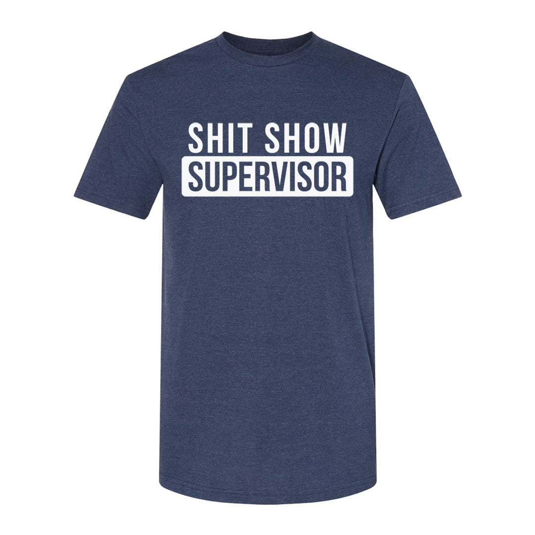 Shit Show Supervisor | T-Shirt