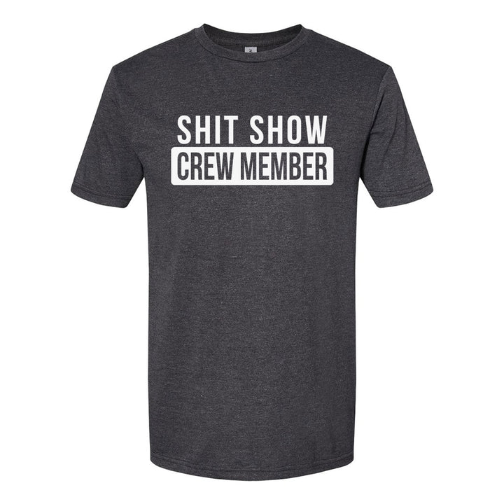 Shit Show Crew Member | T-Shirt