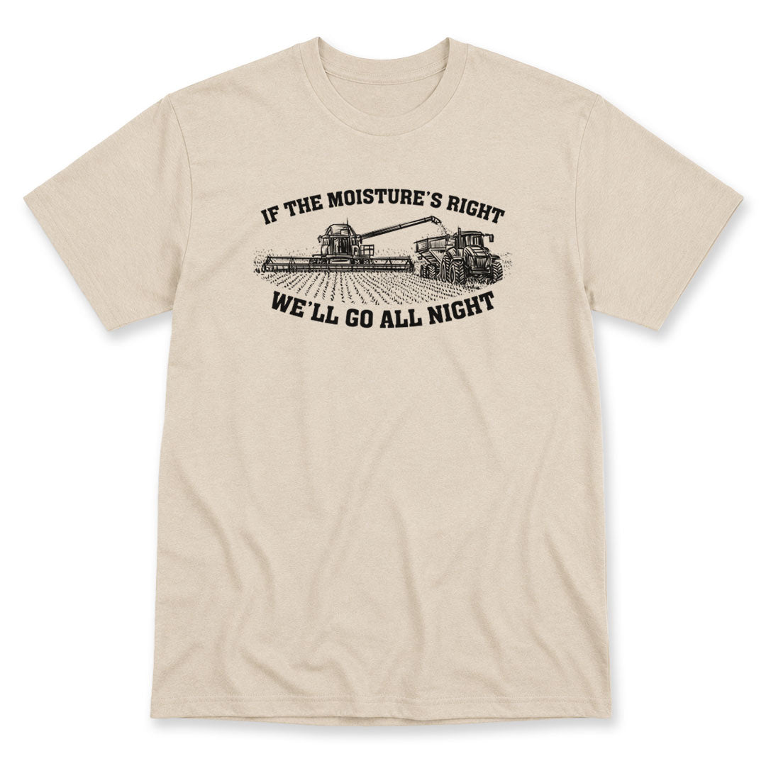 Sand t-shirt printed with If The Moisture's Right, We'll Go All Night by Pinetree Innovations