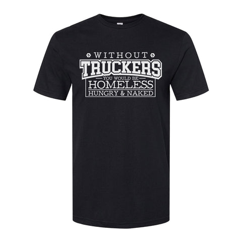 Without Truckers | T-Shirt