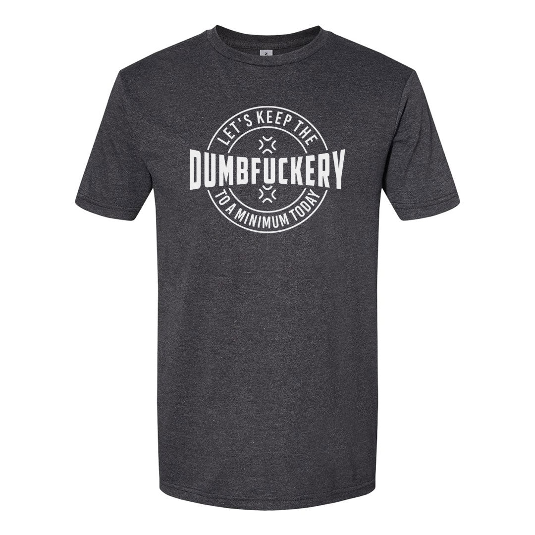 Dumbfuckery | T-Shirt