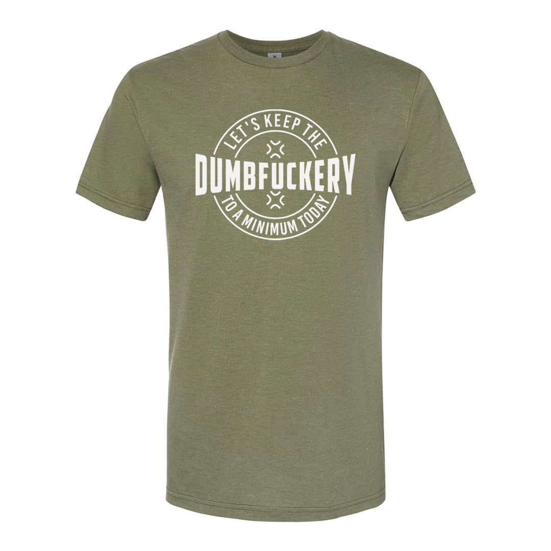 Dumbfuckery | T-Shirt