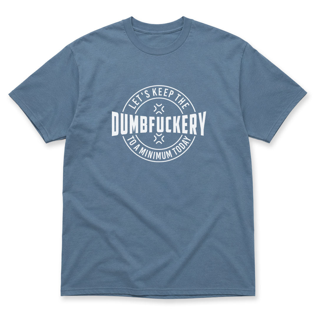 Indigo Blue t-shirt printed with Dumbfuckery by Pinetree Innovations