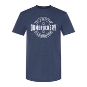 Dumbfuckery | T-Shirt