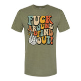 Fuck Around And Find Out | T-Shirt