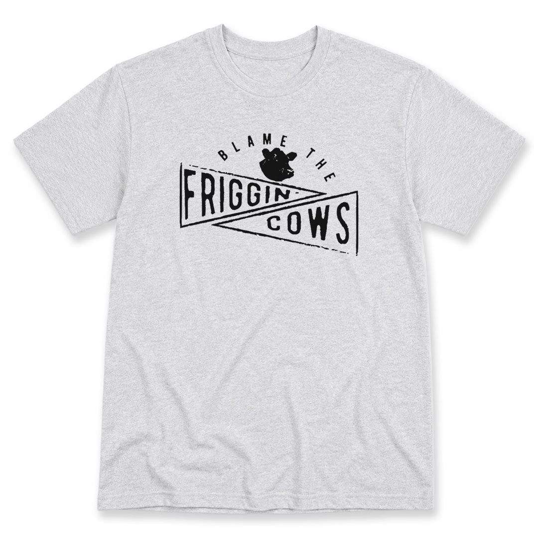 Ash t-shirt printed with Blame The Friggin Cows by Pinetree Innovations