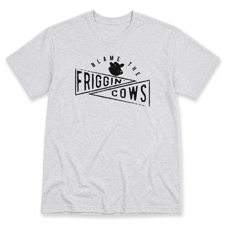 Ash t-shirt printed with Blame The Friggin Cows by Pinetree Innovations