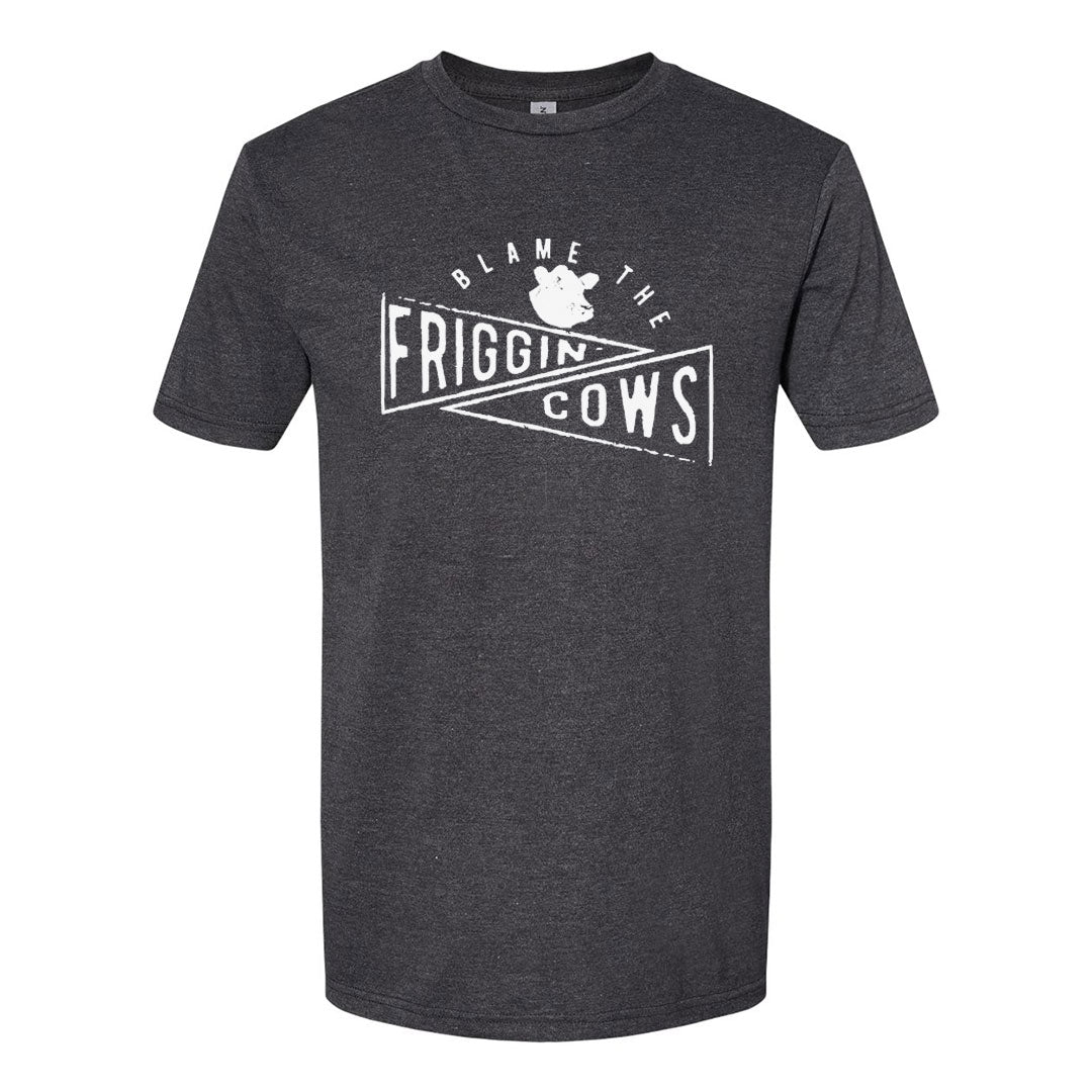 Blame The Friggin Cows | T-Shirt