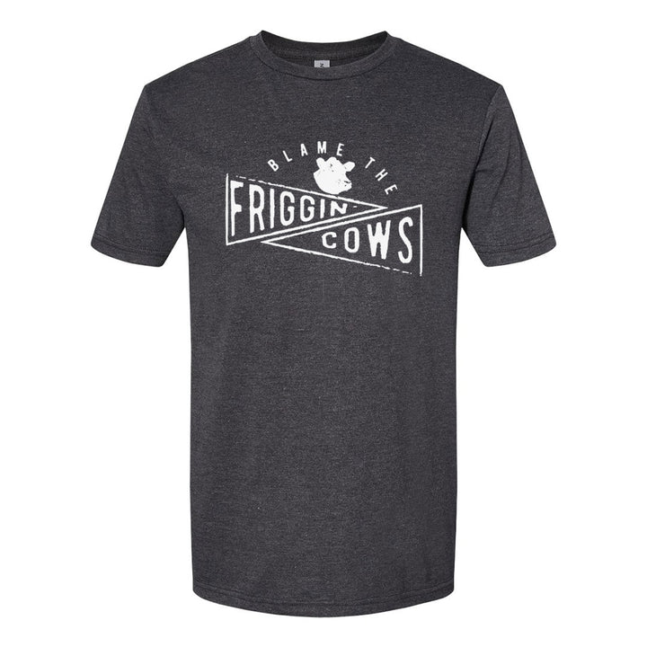 Blame The Friggin Cows | T-Shirt