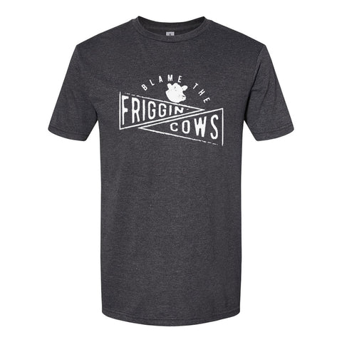 Blame The Friggin Cows | T-Shirt