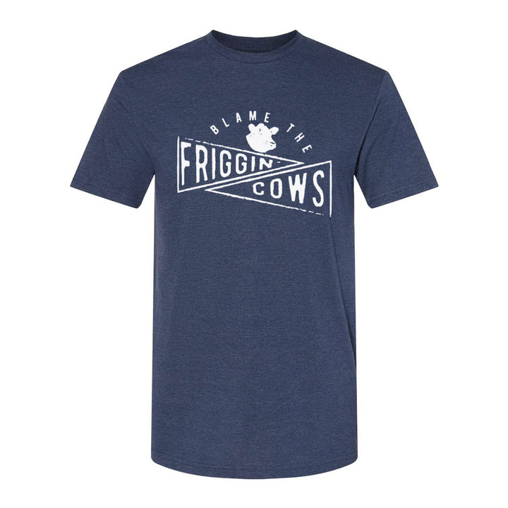 Blame The Friggin Cows | T-Shirt