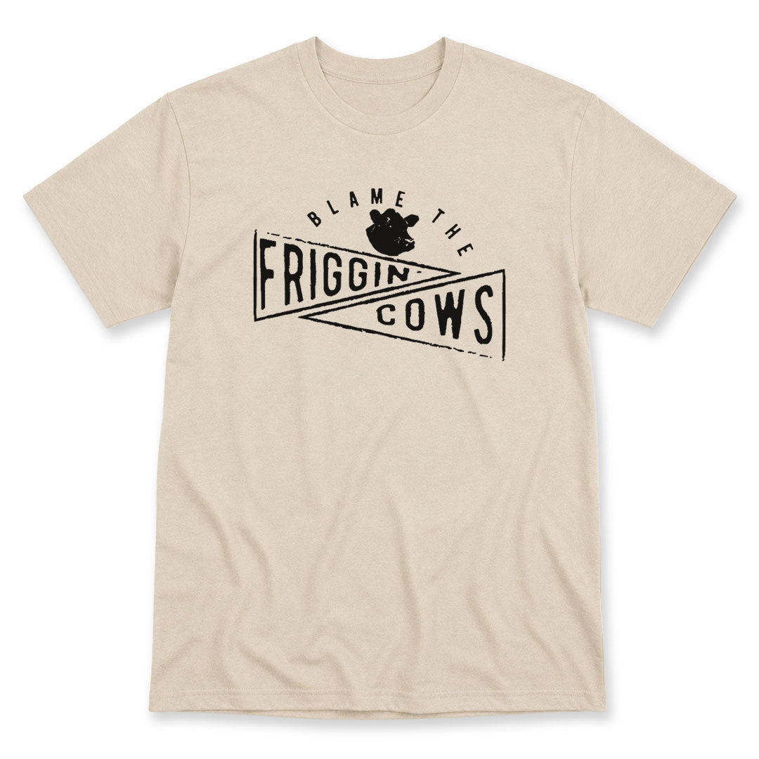 Sand t-shirt printed with Blame The Friggin Cows by Pinetree Innovations
