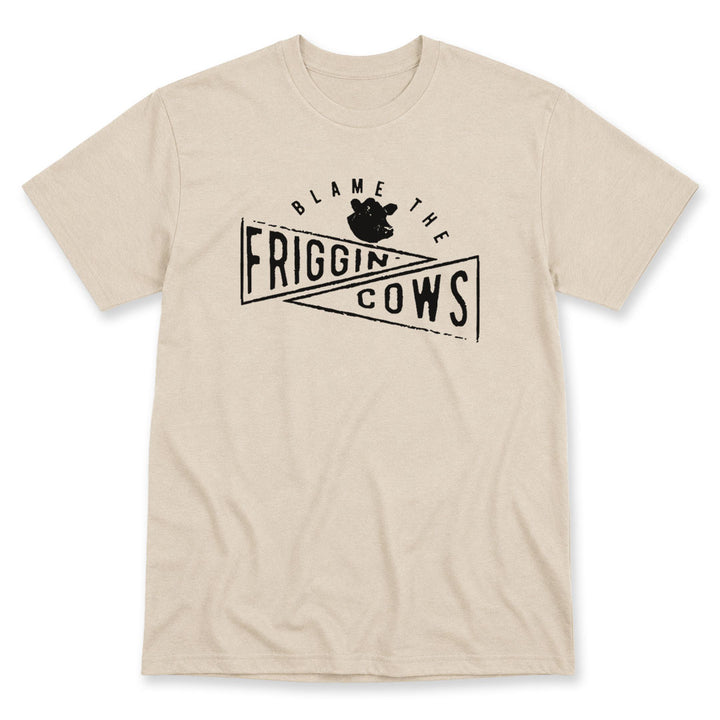 Sand t-shirt printed with Blame The Friggin Cows by Pinetree Innovations