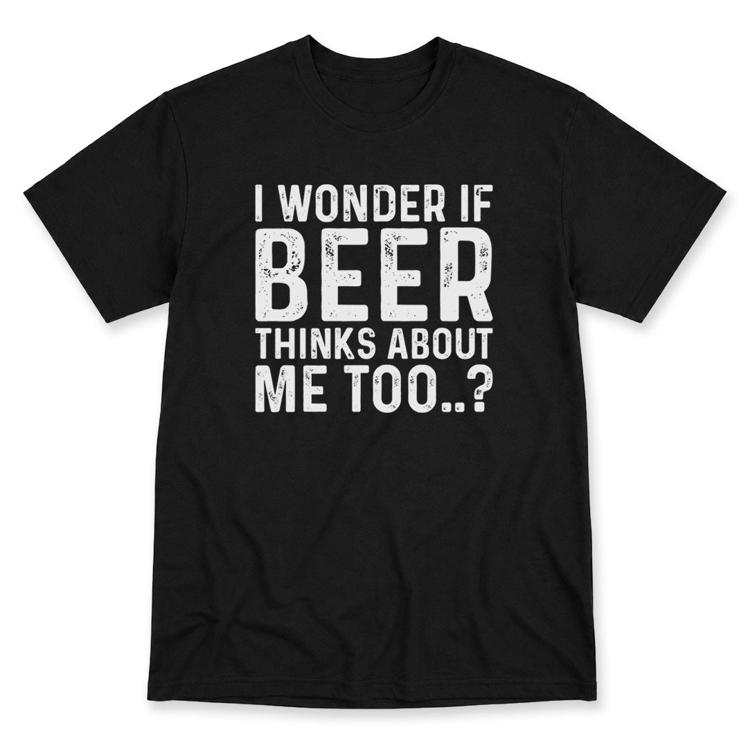 Black t-shirt printed with the I Wonder If Beer Thinks Of Me Too design, by Pinetree Innovations