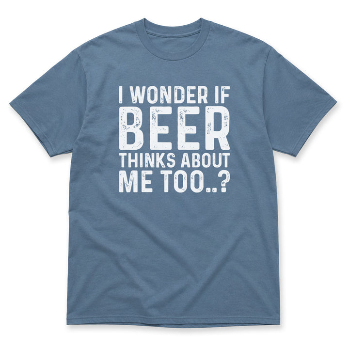 Indigo Blue t-shirt printed with the I Wonder If Beer Thinks Of Me Too design, by Pinetree Innovations