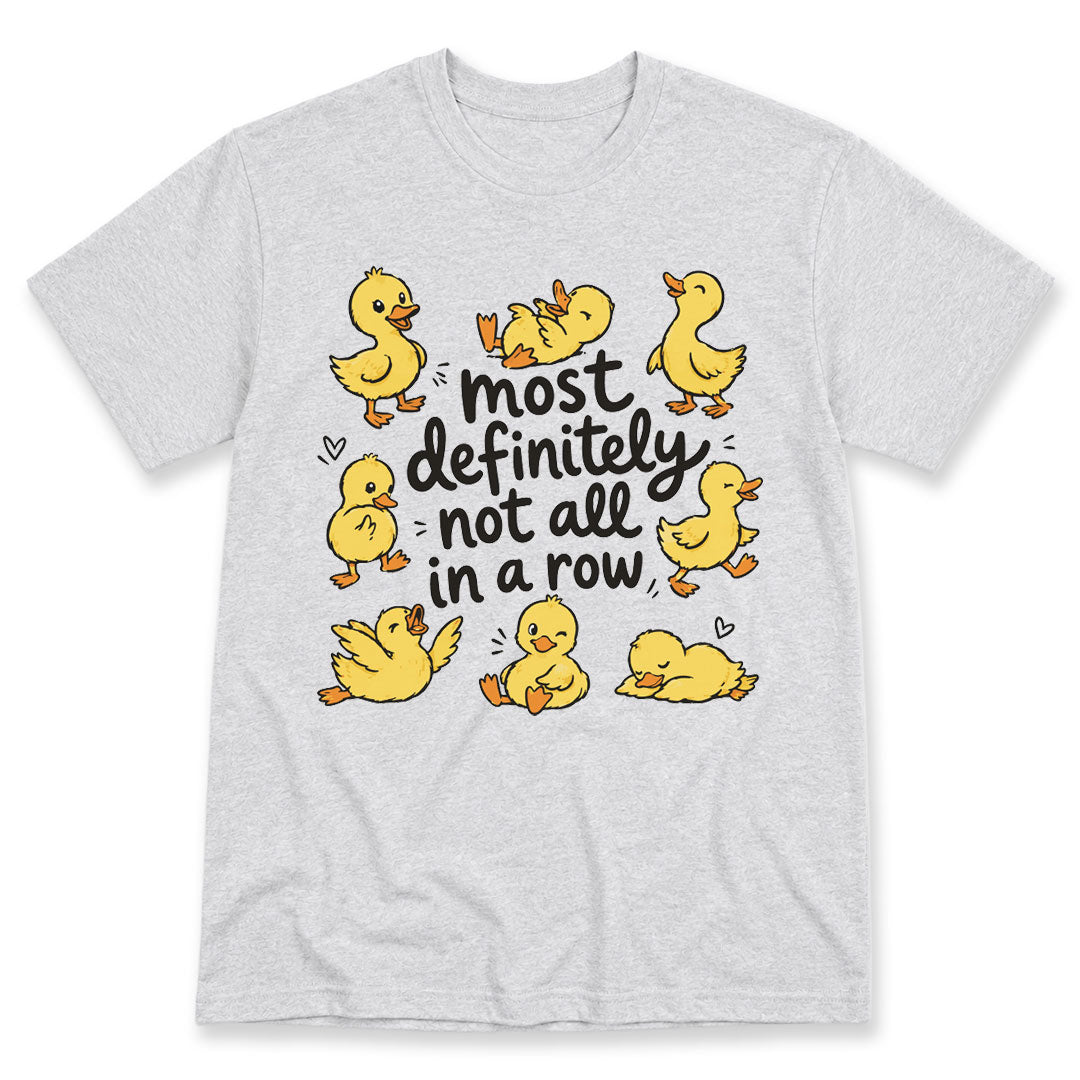 Ash t-shirt printed with the Most Definitely Not All In A Row design, by Pinetree Innovations