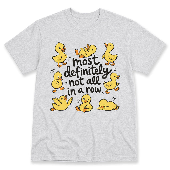 Ash t-shirt printed with the Most Definitely Not All In A Row design, by Pinetree Innovations