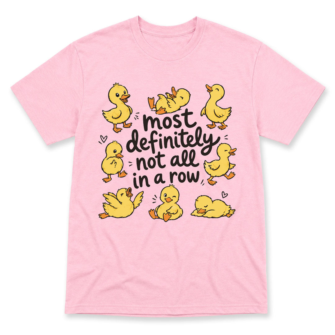 Light Pink t-shirt printed with the Most Definitely Not All In A Row design, by Pinetree Innovations