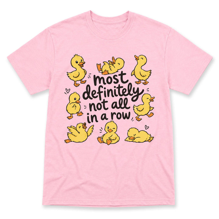 Light Pink t-shirt printed with the Most Definitely Not All In A Row design, by Pinetree Innovations