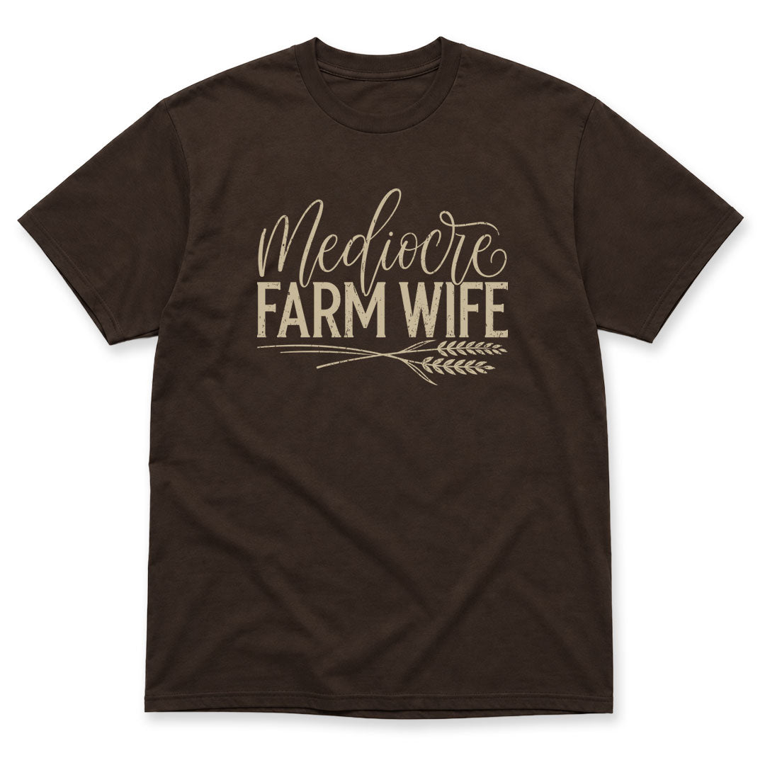 Dark Chocolate t-shirt printed with the Mediocre Farm Wife design, by Pinetree Innovations