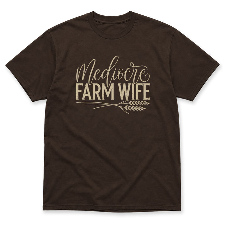Dark Chocolate t-shirt printed with the Mediocre Farm Wife design, by Pinetree Innovations