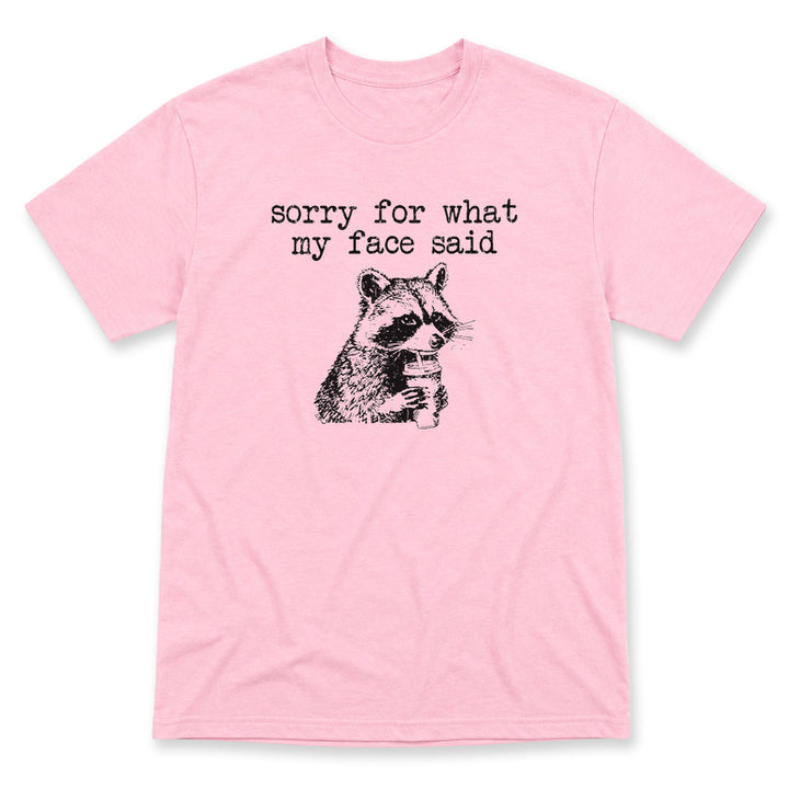 Light Pink t-shirt printed with the Sorry For What My Face Said design, by Pinetree Innovations