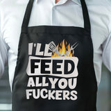 I'll Feed All You Fuckers | Apron