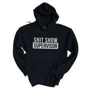 Shit Show Supervisor | Hoodie