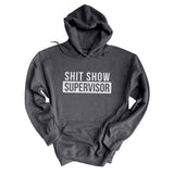 Shit Show Supervisor | Hoodie