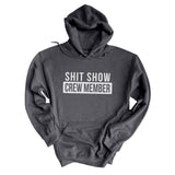 Shit Show Crew Member | Hoodie