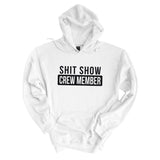 Shit Show Crew Member | Hoodie