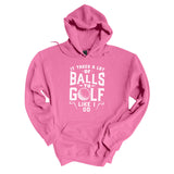 It Takes A Lot Of Balls | Hoodie