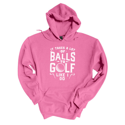 It Takes A Lot Of Balls | Hoodie