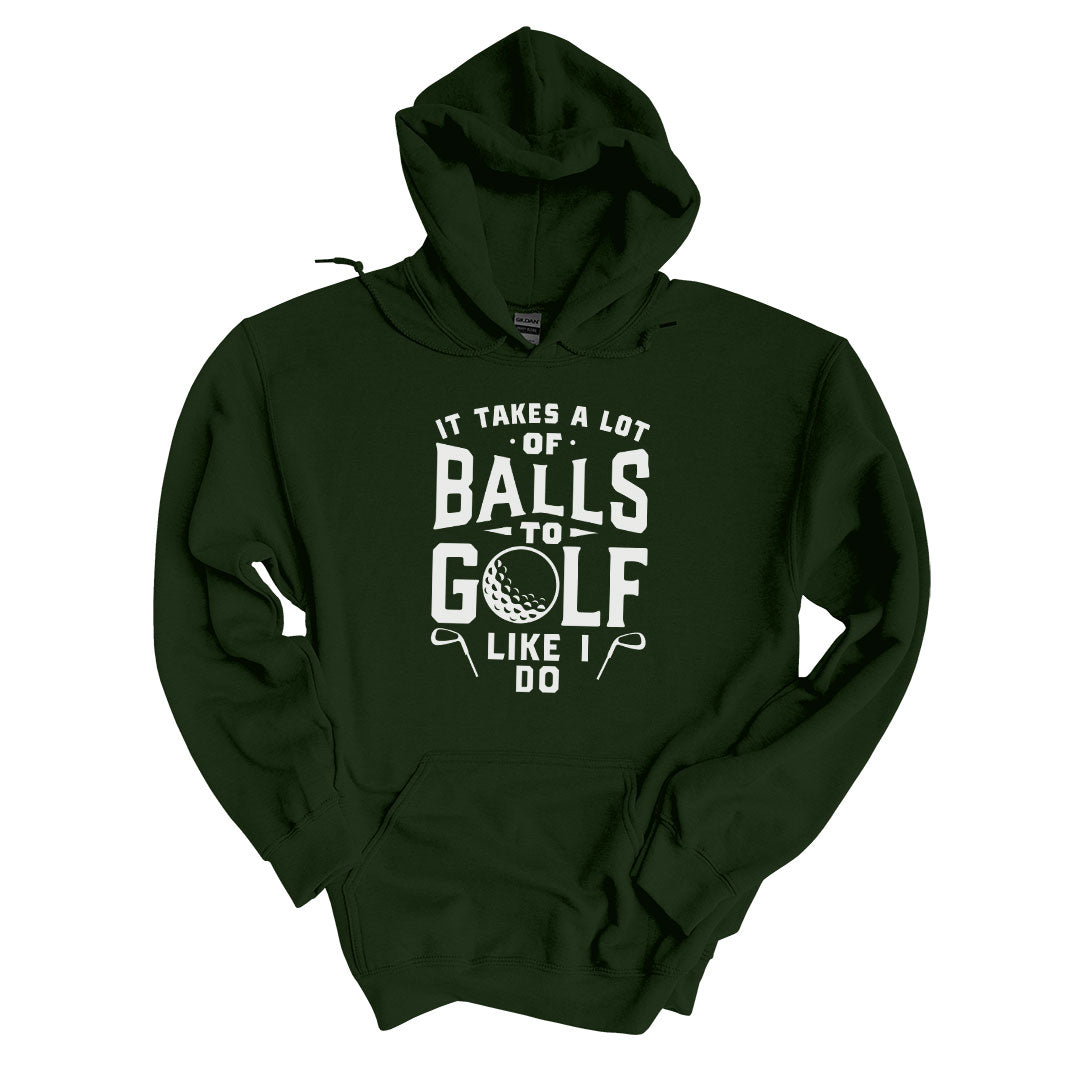 It Takes A Lot Of Balls | Hoodie