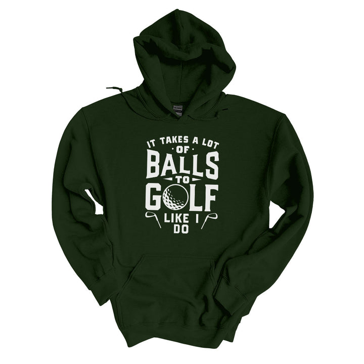 It Takes A Lot Of Balls | Hoodie