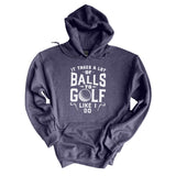 It Takes A Lot Of Balls | Hoodie