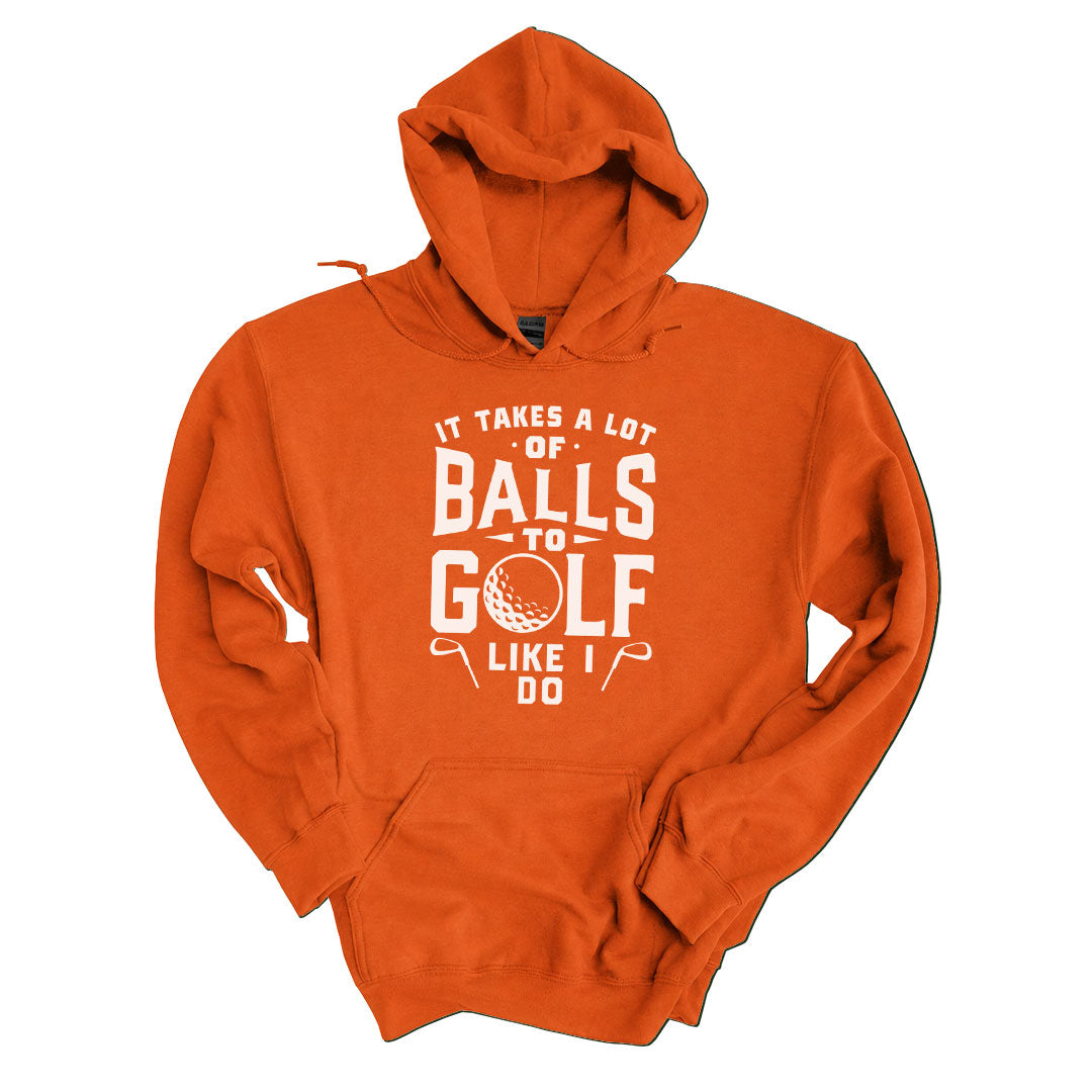 Texas Orange hoodie printed with the It Takes A Lot Of Balls design across the front