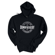 Dumbfuckery | Hoodie