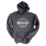 Dumbfuckery | Hoodie